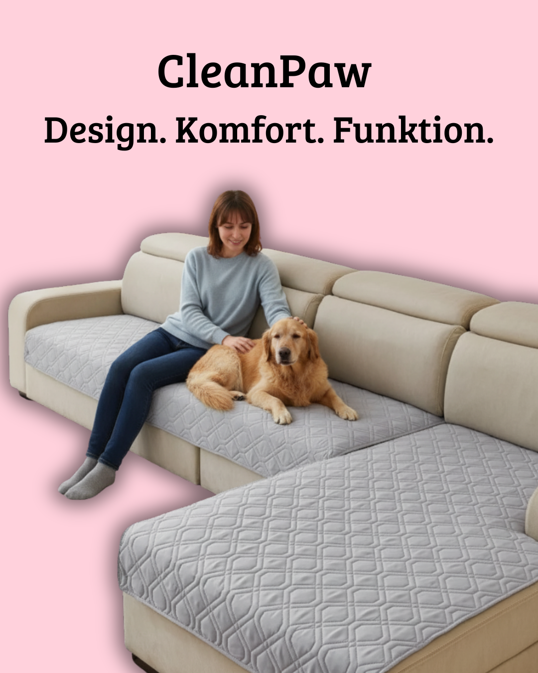 CleanPaw™-Design. Komfort. Funktion.
